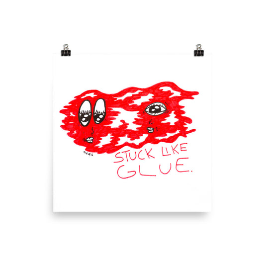Stuck like glue print