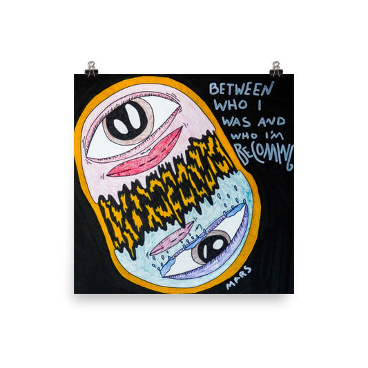 between who i was and who i'm becoming print