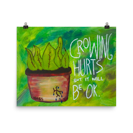Growing Hurts But it Will be Ok 2023 version print
