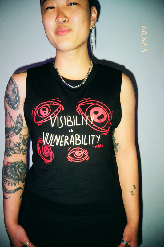 Visibility is Vulnerability Muscle Tank