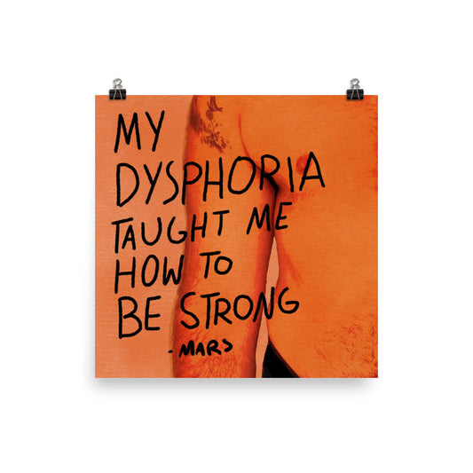 MY DYSPHORIA TAUGHT ME HOW TO BE STRONG