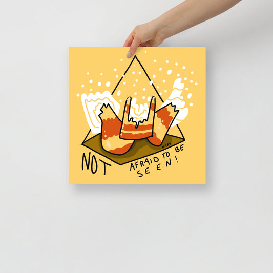 Not Afraid to be Seen