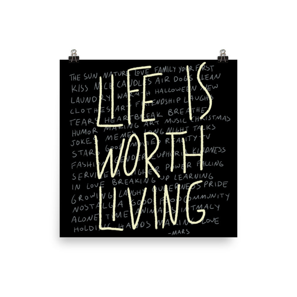 Life is Worth Living Print