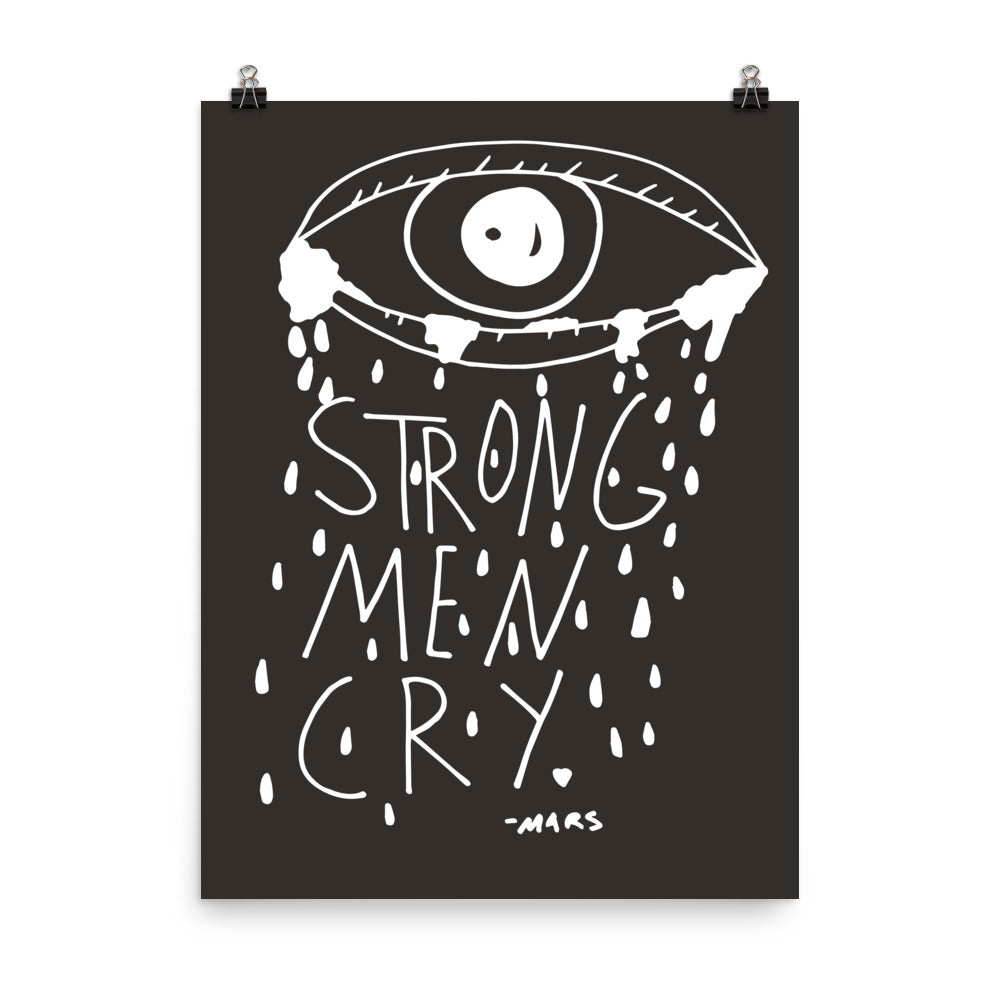 STRONG MEN CRY PRINT