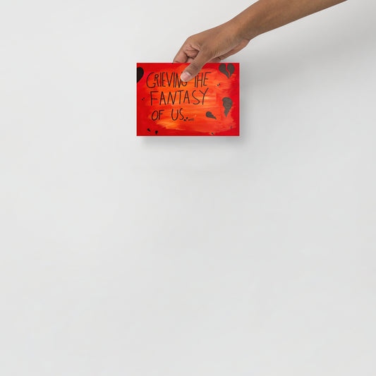 Grieving the fantasy of us.