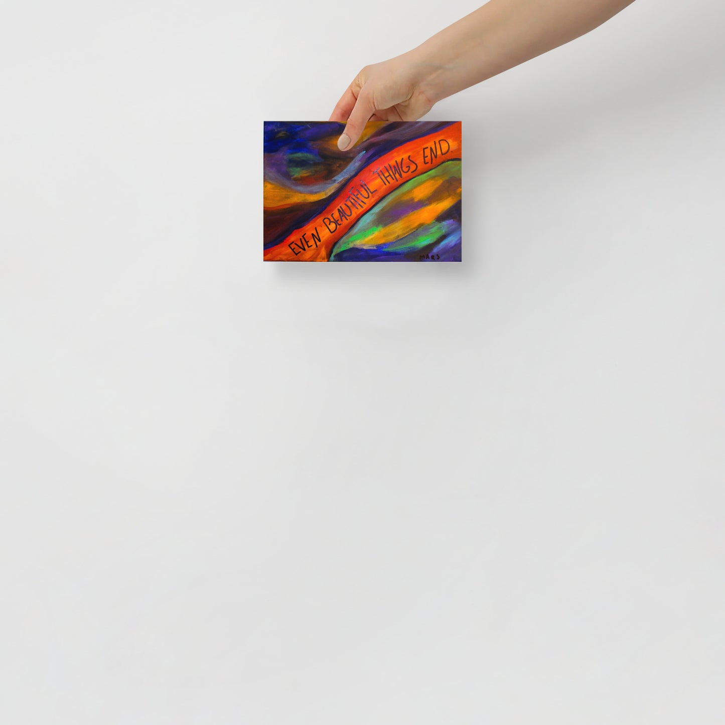 Even Beautiful Things End Print