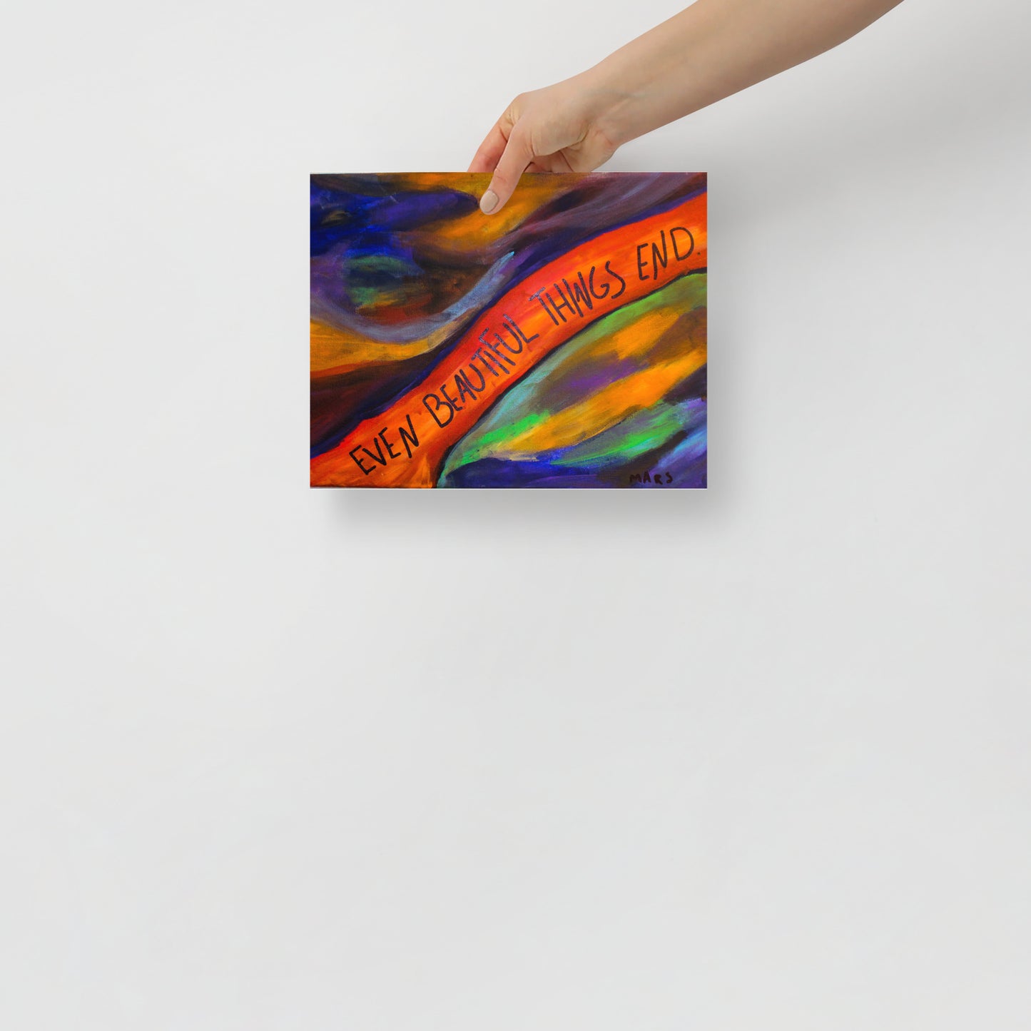 Even Beautiful Things End Print