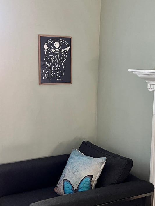 STRONG MEN CRY PRINT