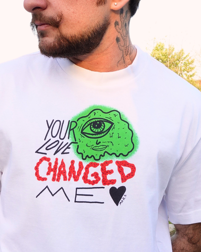 Your love changed me