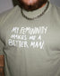 my femininity makes me a better man shirt