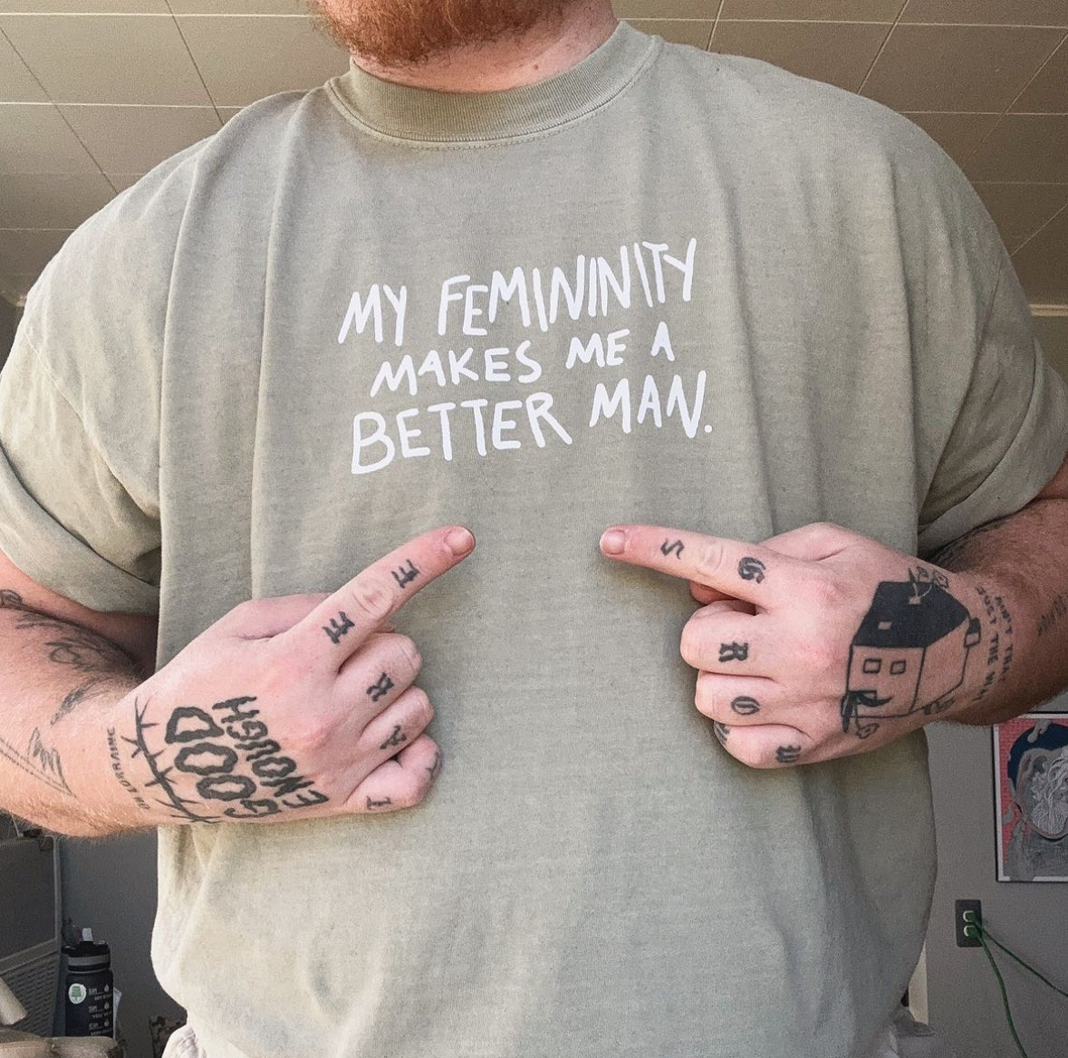 my femininity makes me a better man shirt