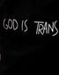 GOD IS TRANS BLACK SHIRT