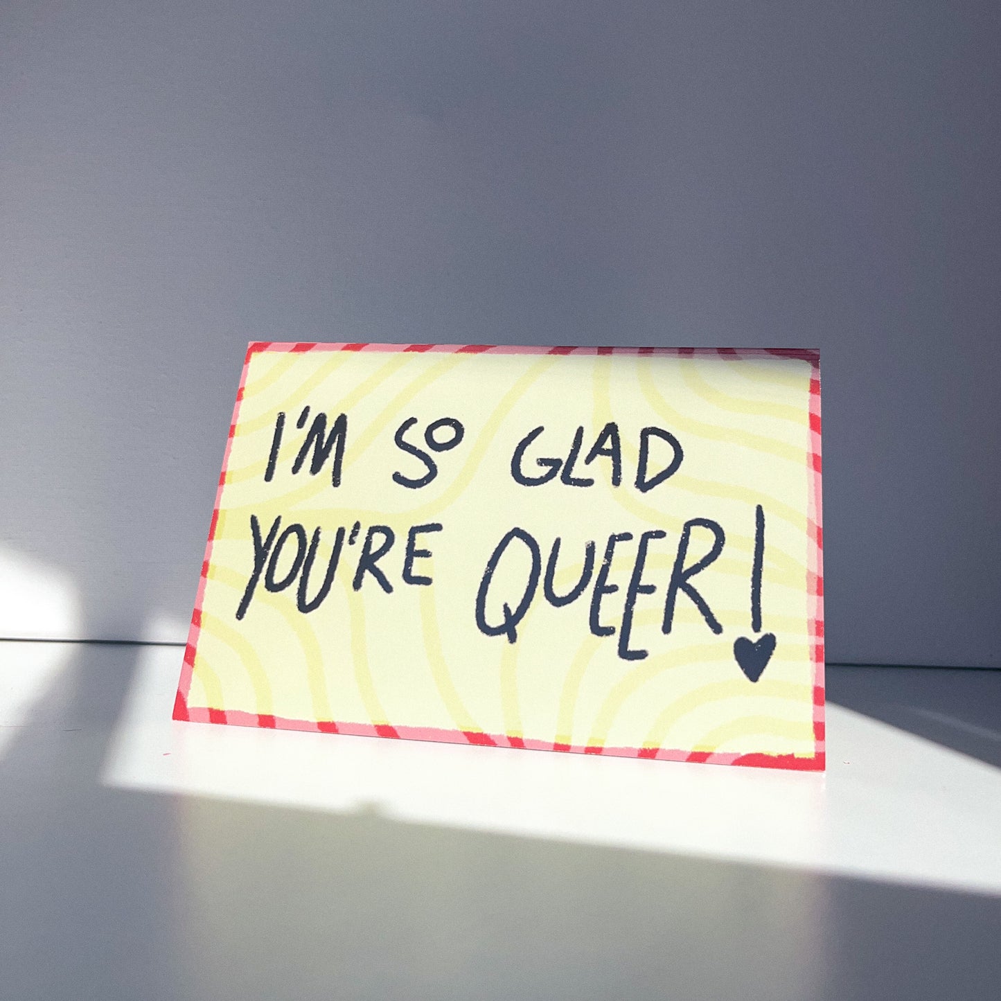 I'm so glad you're Queer card