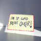 I'm so glad you're Queer card