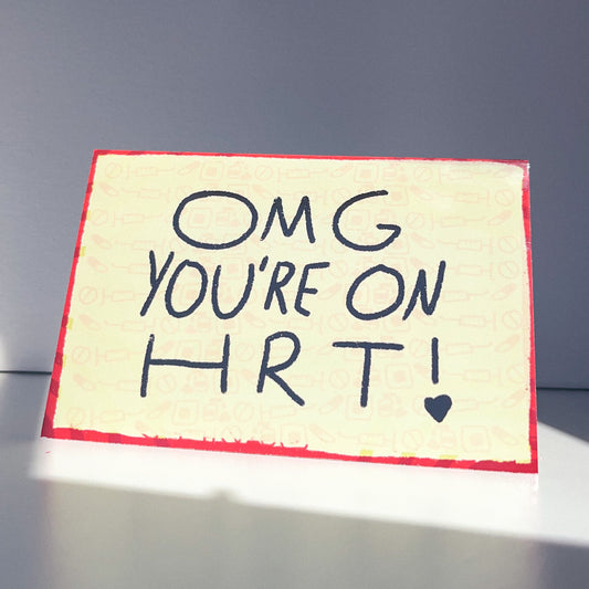 OMG you're on HRT Card
