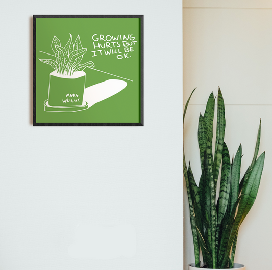 GROWING HURTS PRINT
