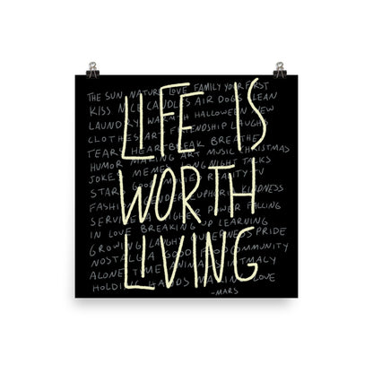 Life is Worth Living Print
