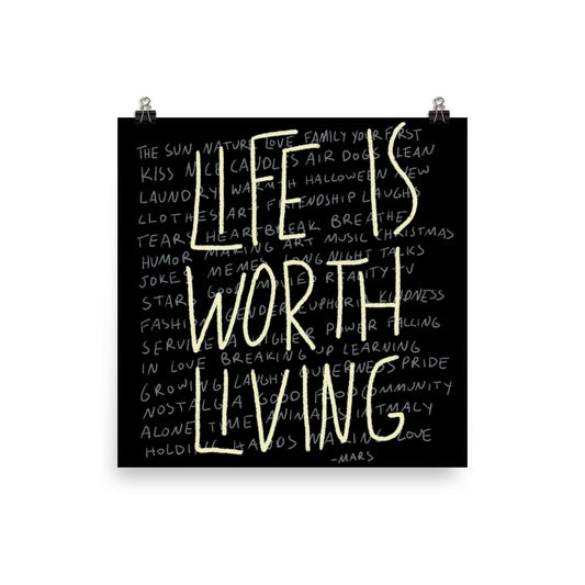 Life is Worth Living Print