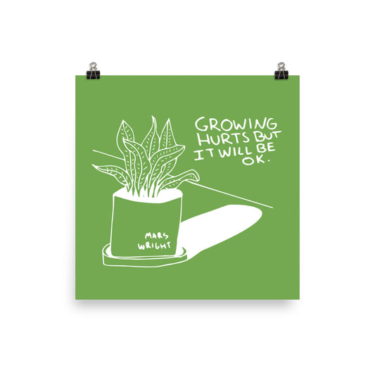 GROWING HURTS PRINT