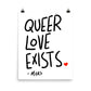 QUEER LOVE EXISTS PRINT
