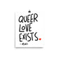 QUEER LOVE EXISTS PRINT
