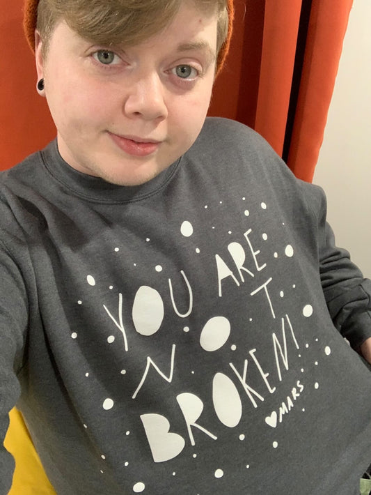 YOU ARE NOT BROKEN